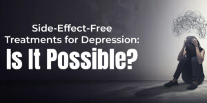 Side-effect-free depression treatment with holistic psychiatry